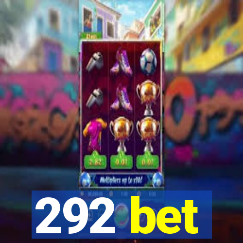 292 bet